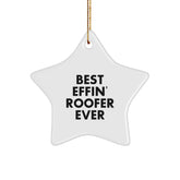 Funny Roofer Gifts from Men - Best Effin' Roofer Ever Star Ornament, Christmas Unique Gifts for Roofer Friends - Image 1